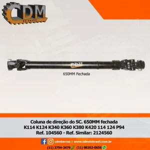 Série Similar: 2124560  Coluna Direção Scania 650mm - Aplicado no Scania K360 (104560) comprimento: 650mm fechada peso: 3 kg Referência: 104560 Série Similar: 2124560