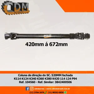 Série Similar: 2124560  Coluna Direção Scania 420mm a 672mm - Aplicado no Scania K360 (104560) comprimento: 420mm a 672mm peso: 3 kg Referência: 104560 Série Similar: 2124560