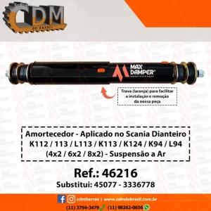 Ref. Similar: 45077/ 3336778 - Amortecedor Aplicado no Scania Dianteiro K112/ K113/ K94/ K124/ L113/ L94 (4X2 / 6X2 / 8X2) - 46126 Referência: 46126 CDM/ MaxDamper