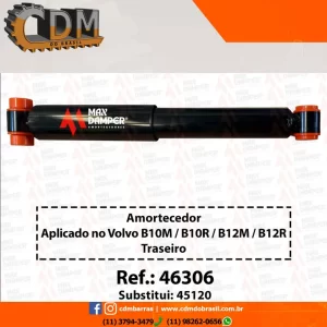 Ref. Similar: 45120 Amortecedor aplicado no Volvo B10M/ B10R/ B12M/ B12R - Traseiro  46306 Referência: 46306 CDM/ MaxDamper