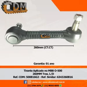 Ref. Similar: 6343260816/6283200089 Tirante Bieleta Mercedes O-500 Traseiro Lado Direito - Padrão CDM 500816 comprimento: 260mm diâmetro do tubo: 38mm Item de reposição: 510 Referência: 500816