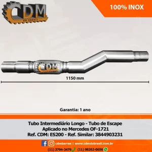 Série Similar: 3844903231 - Tubo de Escape/ Escapamento - Aplicado em Mercedes OF-1721/ OF-1722/ OF-1518/ OF-1418/ OF-1417 Euro 5 - Inox comprimento: 1.150mm diâmetro do tubo: 88,9mm Item de reposição: ES910 Referência: ES200