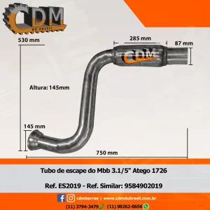 Série Similar: 9584902019 - Tubo de Escape/ Escapamento 100% Inox- Aplicado no Mercedes 3.1/5"  Atego Euro 5 1726 / 2426 / 2430 - (ES2019) comprimento: 75x53x14,5cm diâmetro do tubo: 145x87mm Item de reposição: ES910 Referência: ES2019
