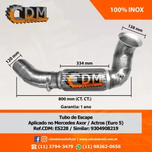 Série Similar: 9304908219 Tubo de Escape/ Escapamento - Aplicado em Mercedes Actros 4856 - 100% Inox (ES228) comprimento: 800mm peso: 7,3 kg diâmetro do tubo: 115mm Item de reposição: ES920 Referência: ES228