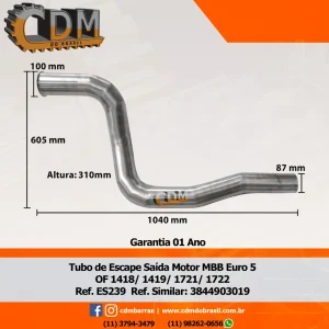 Ref. Similar: 3844903019 Tubo de Escape Saída Motor MBB Euro 5 OF 1418/ 1419/ 1721/ 1722 100% Inox Referência: ES239